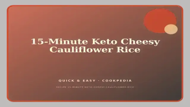 15-Minute Keto Cheesy Cauliflower Rice