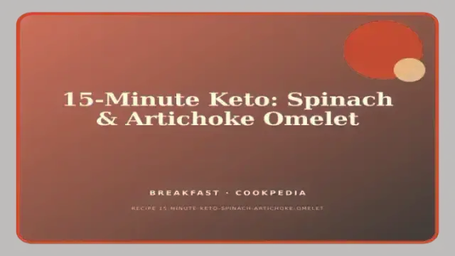 15-Minute Keto: Spinach & Artichoke Omelet