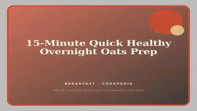 15-Minute Quick Healthy Overnight Oats Prep
