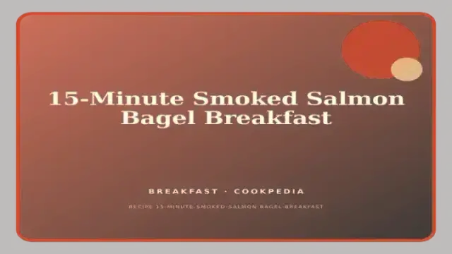 15-Minute Smoked Salmon Bagel Breakfast