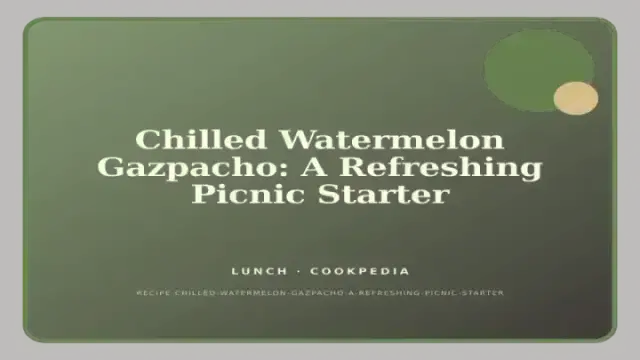 Chilled Watermelon Gazpacho: A Refreshing Picnic Starter
