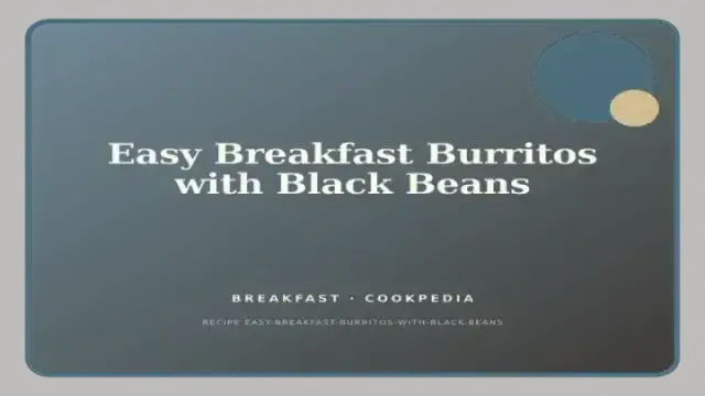 Easy Breakfast Burritos with Black Beans