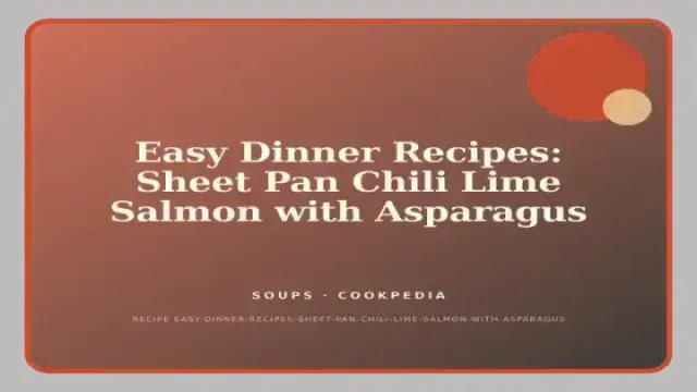 Easy Dinner Recipes: Sheet Pan Chili Lime Salmon with Asparagus