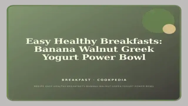 Easy Healthy Breakfasts: Banana Walnut Greek Yogurt Power Bowl