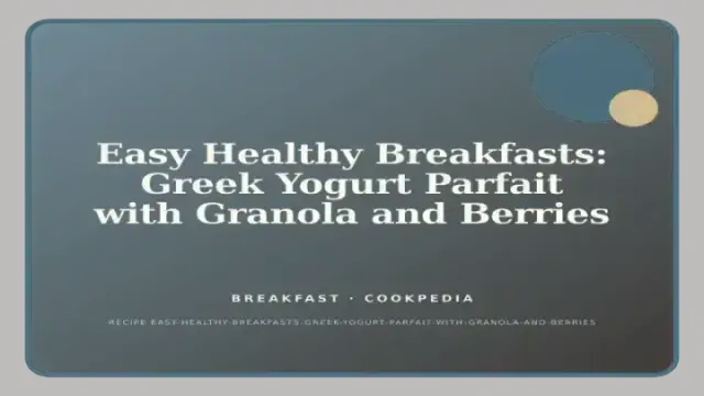 Easy Healthy Breakfasts: Greek Yogurt Parfait with Granola and Berries