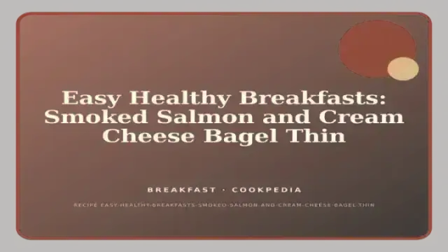 Easy Healthy Breakfasts: Smoked Salmon and Cream Cheese Bagel Thin