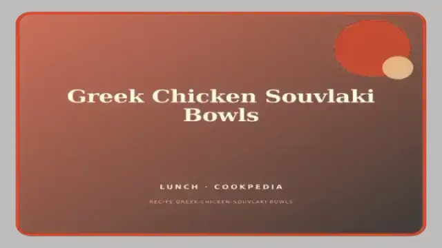 Greek Chicken Souvlaki Bowls