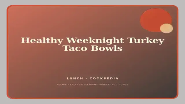 Healthy Weeknight Turkey Taco Bowls