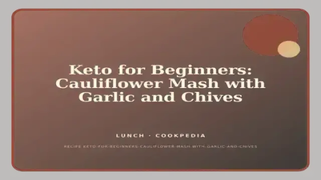 Keto for Beginners: Cauliflower Mash with Garlic and Chives