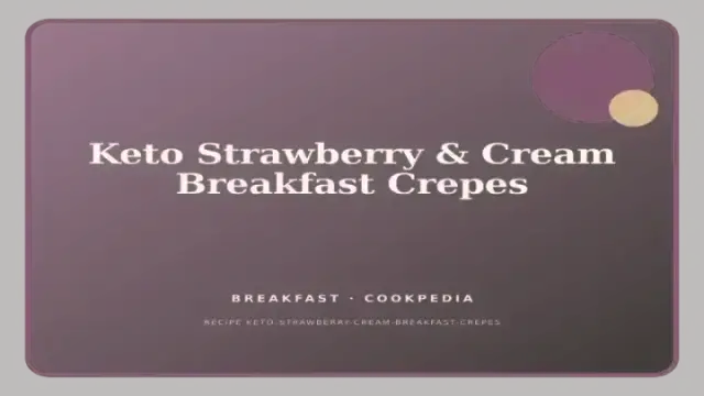 Keto Strawberry & Cream Breakfast Crepes