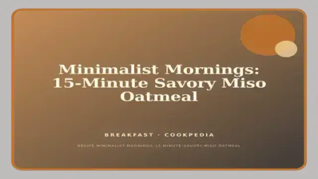 Minimalist Mornings: 15-Minute Savory Miso Oatmeal