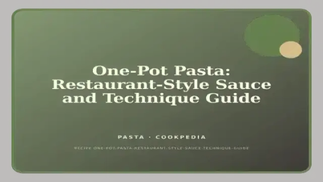 One-Pot Pasta: Restaurant-Style Sauce and Technique Guide