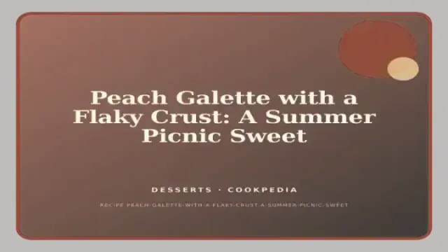 Peach Galette with a Flaky Crust: A Summer Picnic Sweet