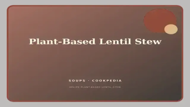 Plant-Based Lentil Stew