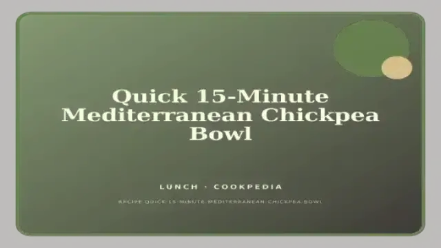 Quick 15-Minute Mediterranean Chickpea Bowl