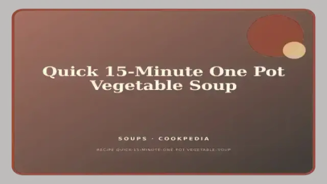 Quick 15-Minute One Pot Vegetable Soup