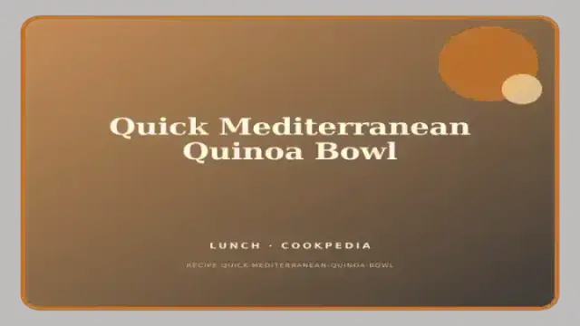 Quick Mediterranean Quinoa Bowl