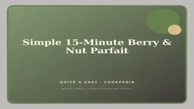 Simple 15-Minute Berry & Nut Parfait