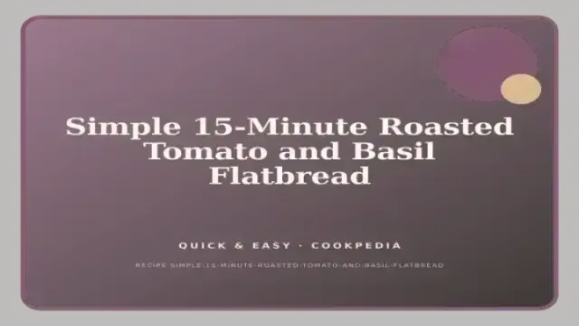 Simple 15-Minute Roasted Tomato and Basil Flatbread