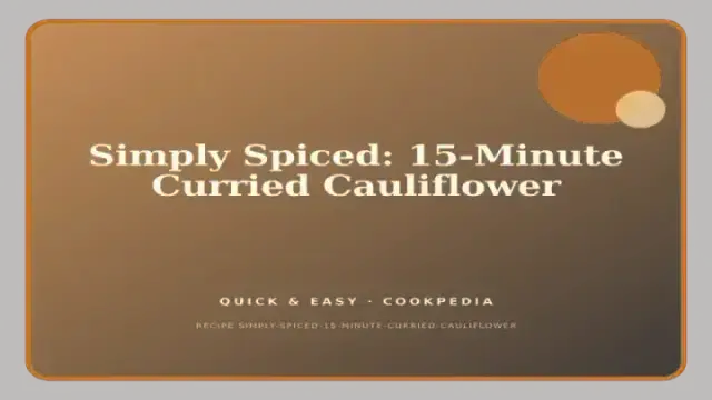 Simply Spiced: 15-Minute Curried Cauliflower