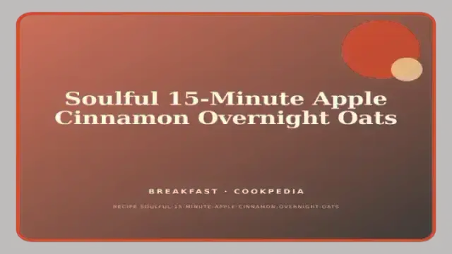 Soulful 15-Minute Apple Cinnamon Overnight Oats