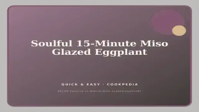 Soulful 15-Minute Miso Glazed Eggplant