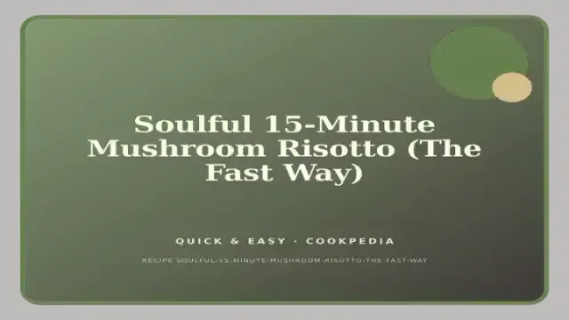 Soulful 15-Minute Mushroom Risotto (The Fast Way)