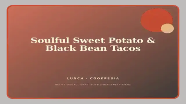Soulful Sweet Potato & Black Bean Tacos