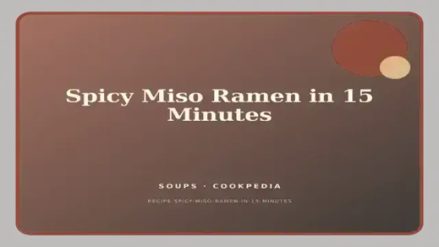 Spicy Miso Ramen in 15 Minutes