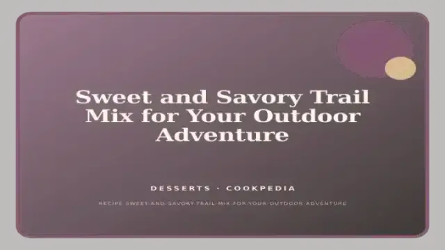 Sweet and Savory Trail Mix for Your Outdoor Adventure