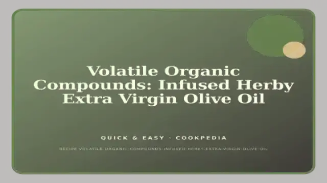 Volatile Organic Compounds: Infused Herby Extra Virgin Olive Oil