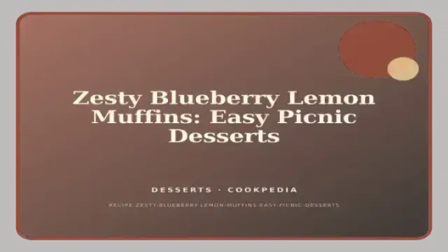 Zesty Blueberry Lemon Muffins: Easy Picnic Desserts